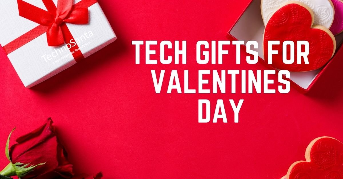 Top Tech Gifts for Valentines Day