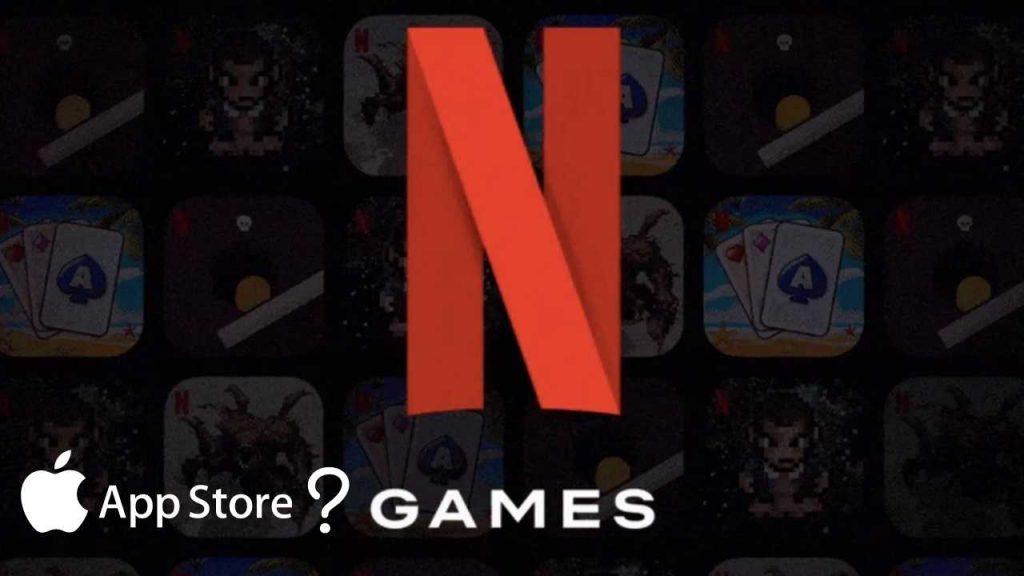 Netflix Games via Apple's App Store
