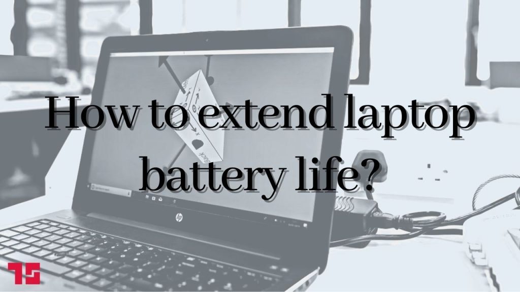 How to extend laptop battery life