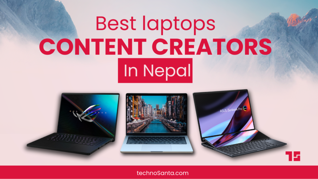 Best Laptops for Content Creators in Nepal