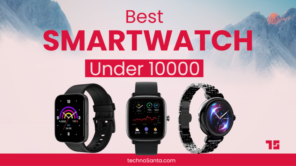 Best Smartwatch under 10000 in Nepal