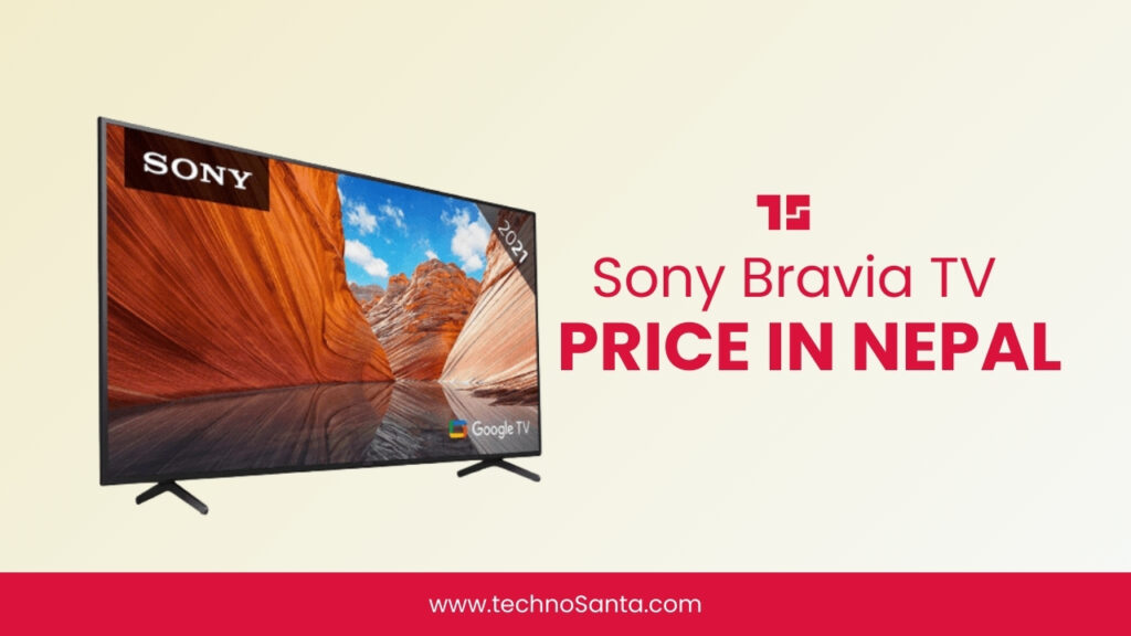Sony Bravia TVs in Nepal