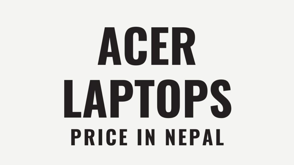 Acer Laptops Price in Nepal